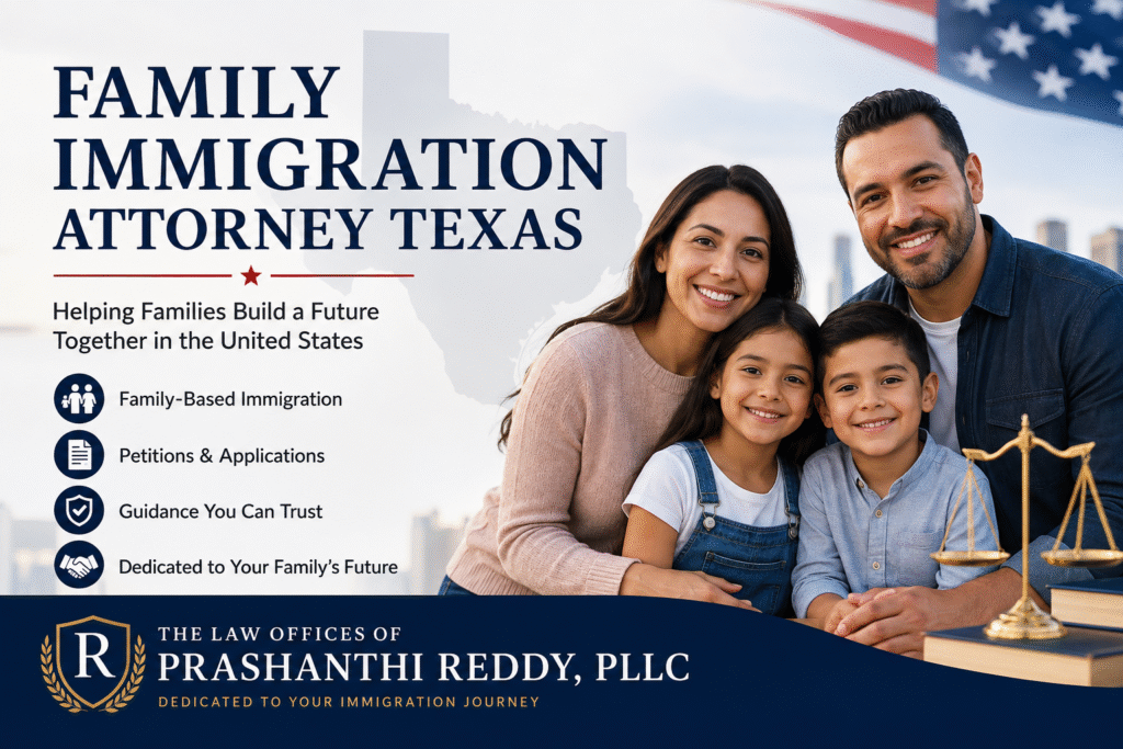 Family Immigration Attorney Texas: Helping Families Navigate the Immigration Process